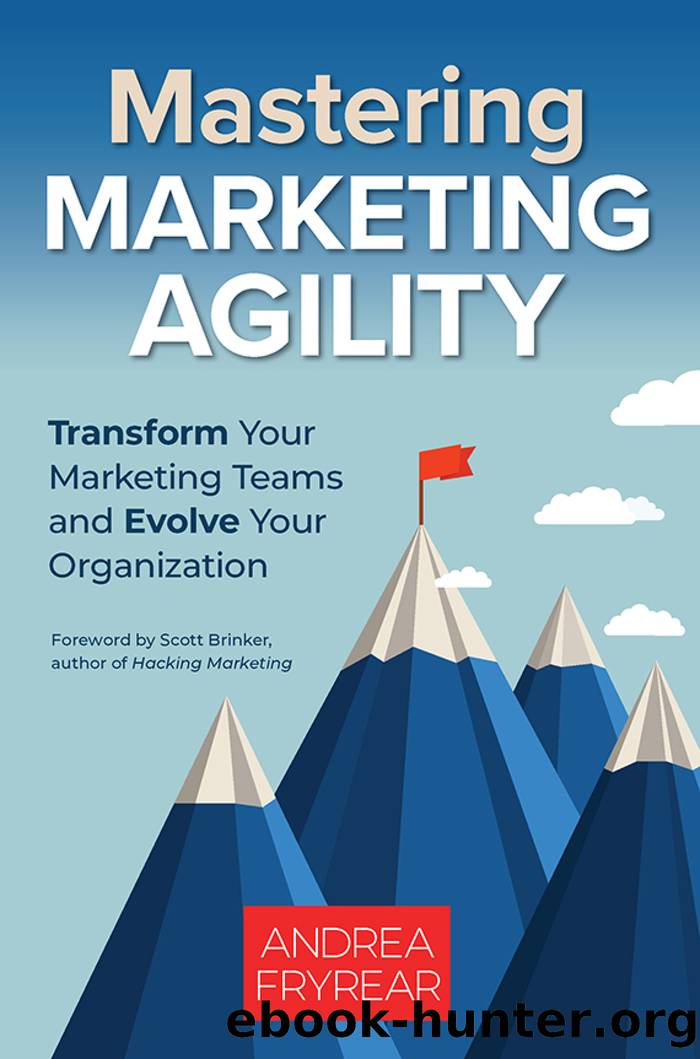 Mastering Marketing Agility by Andrea Fryrear