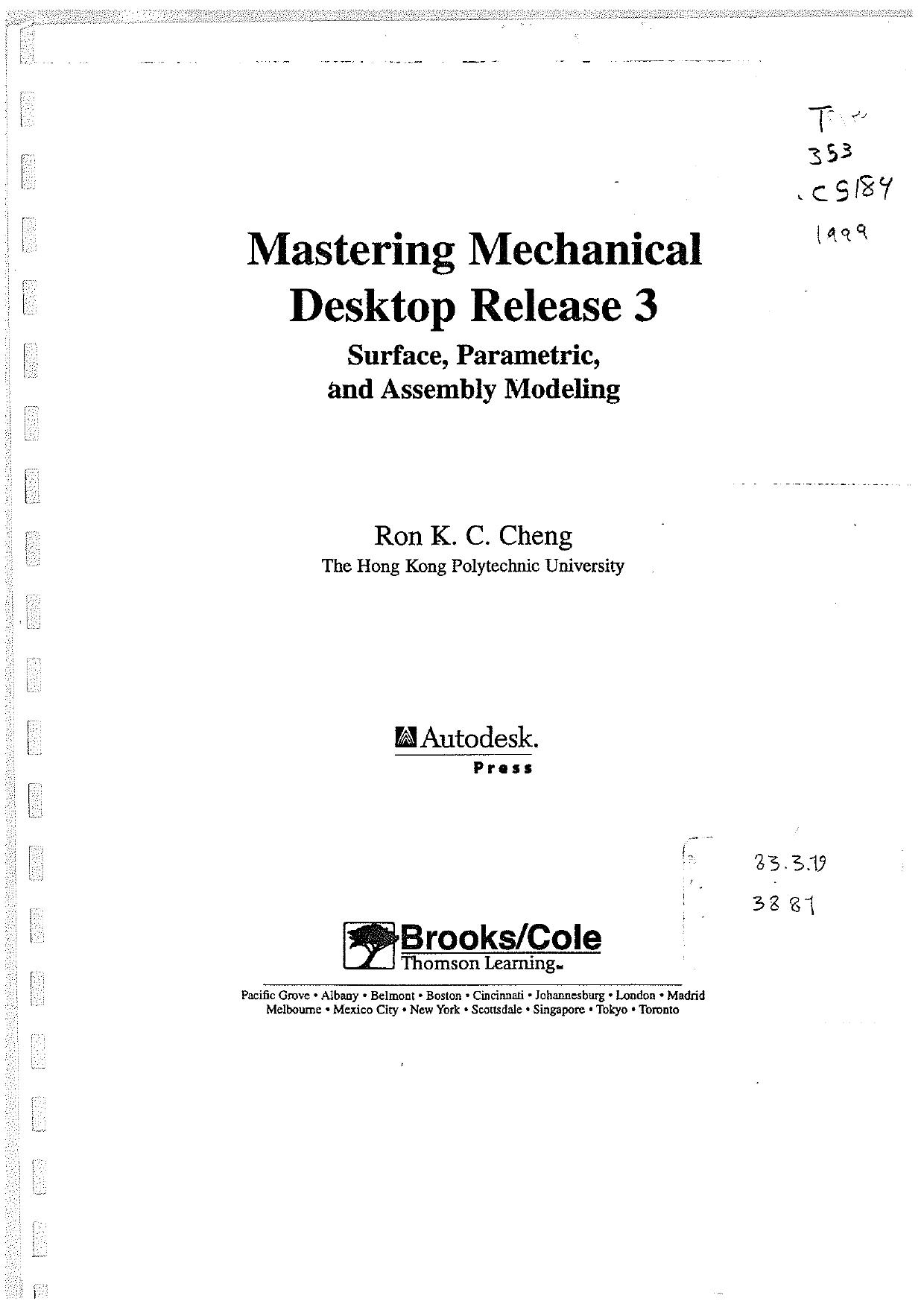 Mastering Mechanical Desktop Release 3: Surface, Parametric and Assembly Modeling by Ron K.C. Cheng