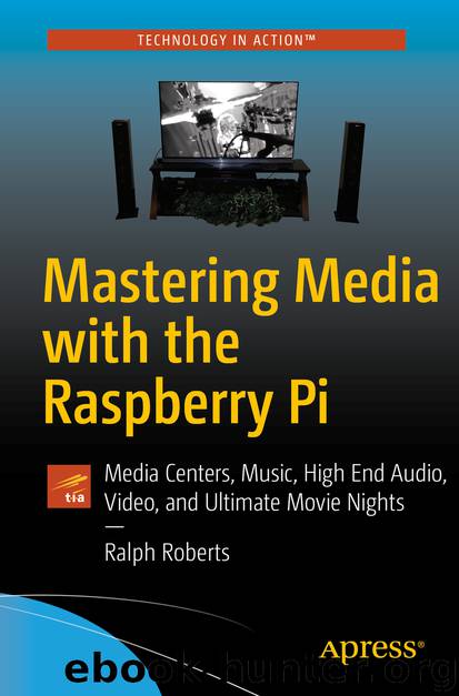 Mastering Media with the Raspberry Pi by Ralph Roberts