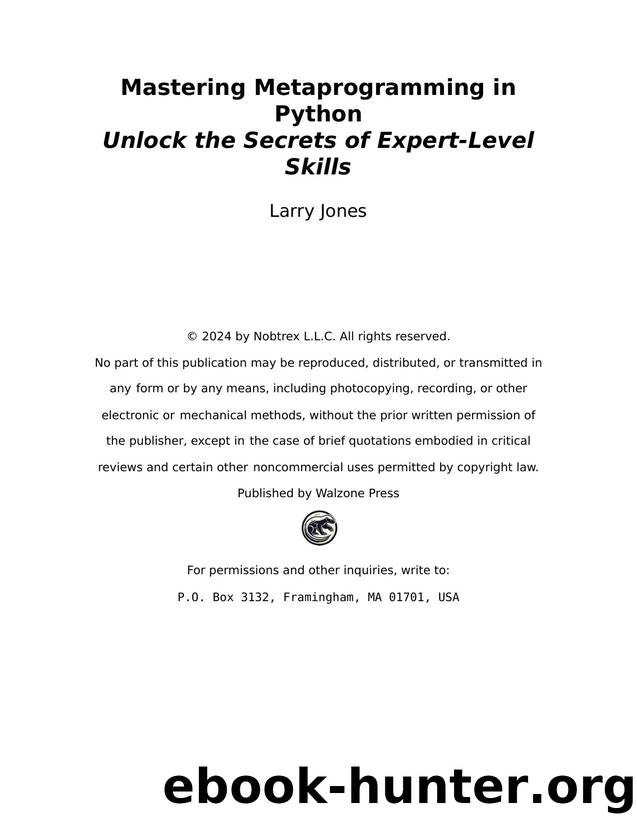 Mastering Metaprogramming in PythonUnlock the Secrets of Expert-Level Skills by Larry Jones