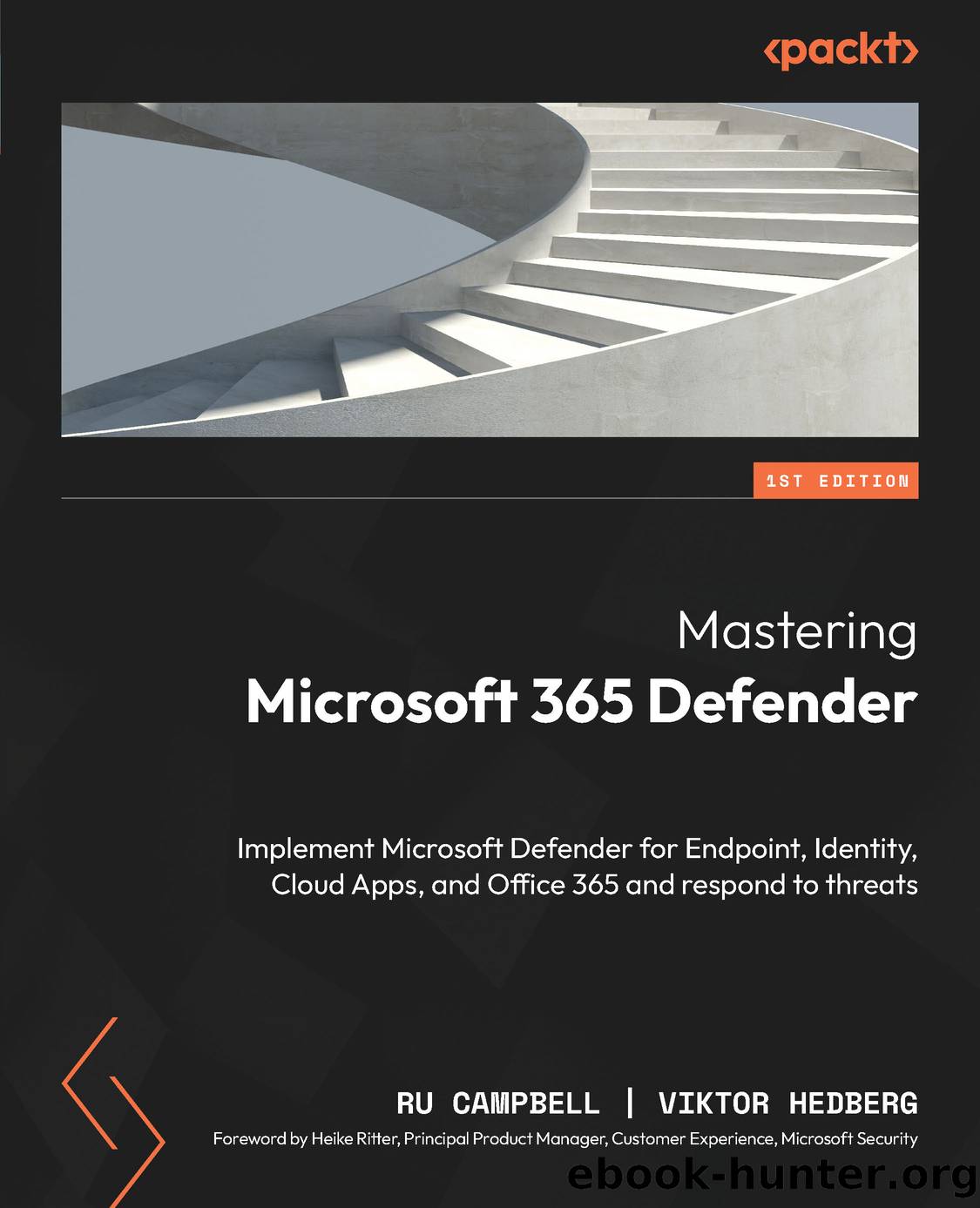 Mastering Microsoft 365 Defender by Ru Campbell & Viktor Hedberg