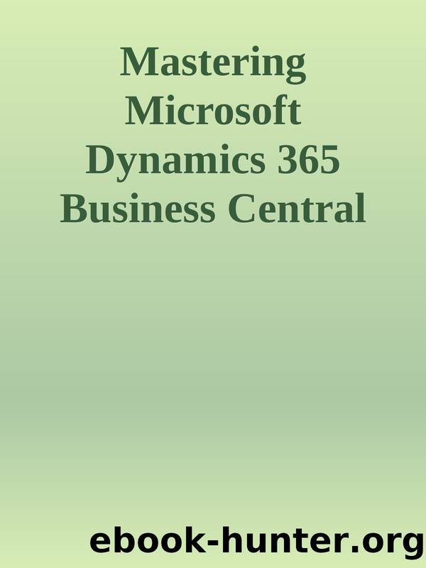 Mastering Microsoft Dynamics 365 Business Central by Unknown