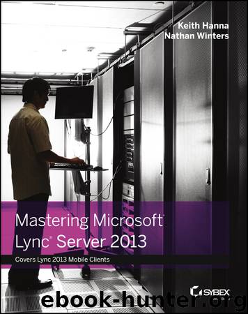 Mastering Microsoft Lync Server 2013 by Hanna Keith Winters Nathan & Nathan Winters