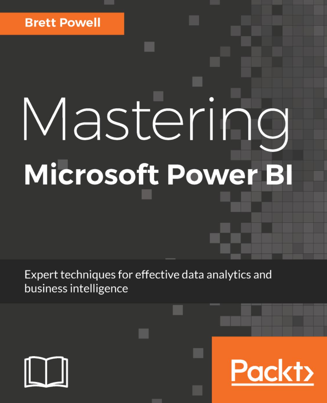 Mastering Microsoft Power BI by Brett Powell