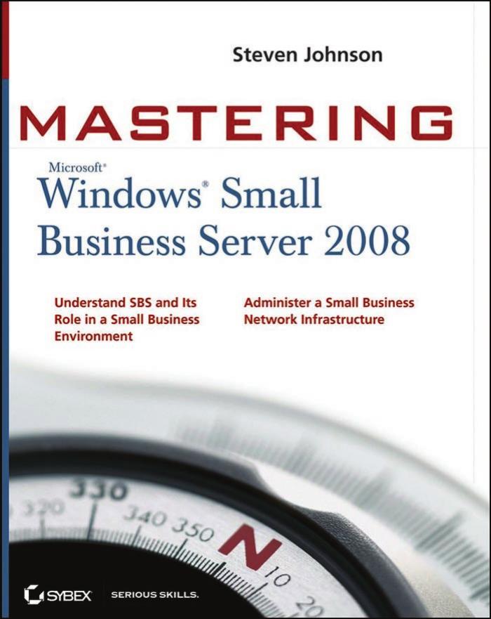 Mastering Microsoft Windows Small Business Server 2008 by Steven Johnson