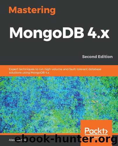 Mastering MongoDB 4.x by Alex Giamas
