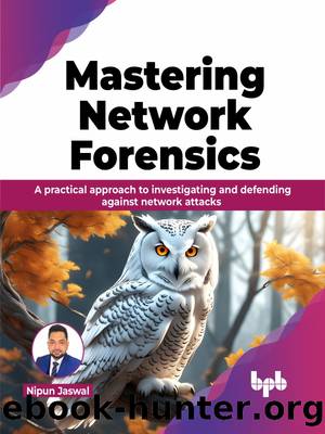 Mastering Network Forensics by Jaswal Nipun;