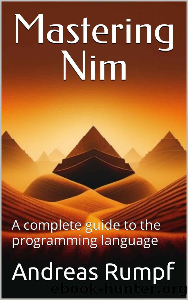 Mastering Nim: A complete guide to the programming language by Andreas Rumpf