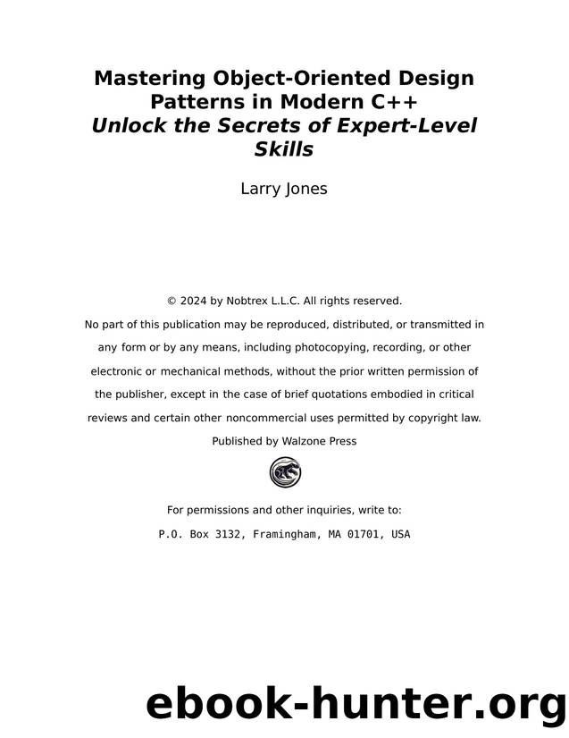 Mastering Object-Oriented Design Patterns in Modern C++Unlock the Secrets of Expert-Level Skills by Larry Jones