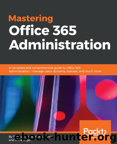 Mastering Office 365 Administration by Thomas Carpe