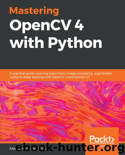 Mastering OpenCV 4 with Python by Fernández Villán Alberto;