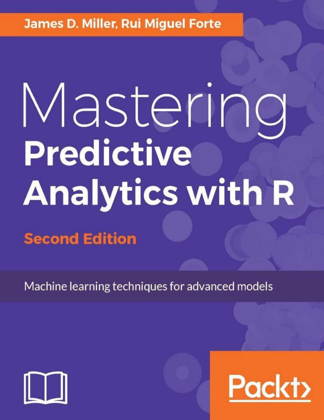 Mastering Predictive Analytics with R by Forte Rui Miguel;Miller James D