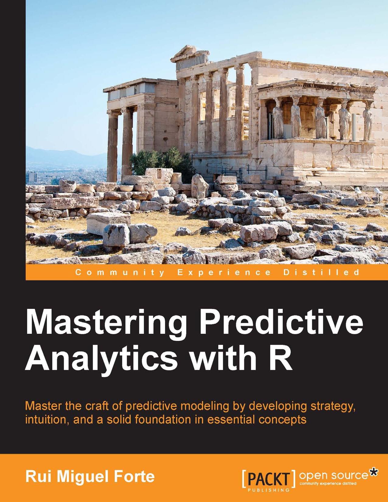 Mastering Predictive Analytics with R by Rui Miguel Forte