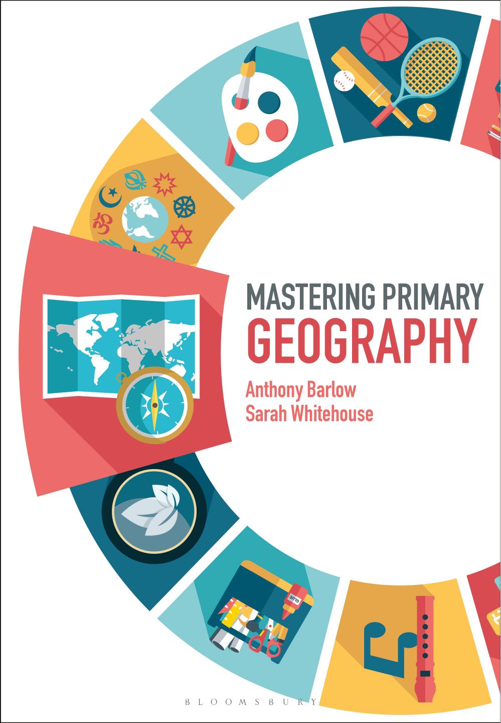 Mastering Primary Geography by Anthony Barlow; Sarah Whitehouse