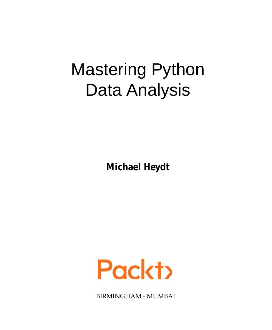 Mastering Python Data Analysis by Michael Heydt