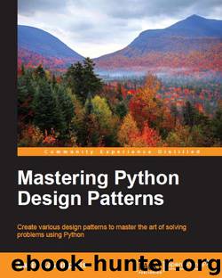 Mastering Python Design Patterns by unknow