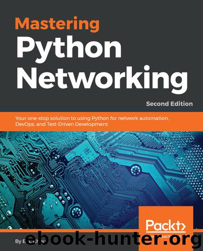 Mastering Python Networking - Second Edition by Eric Chou