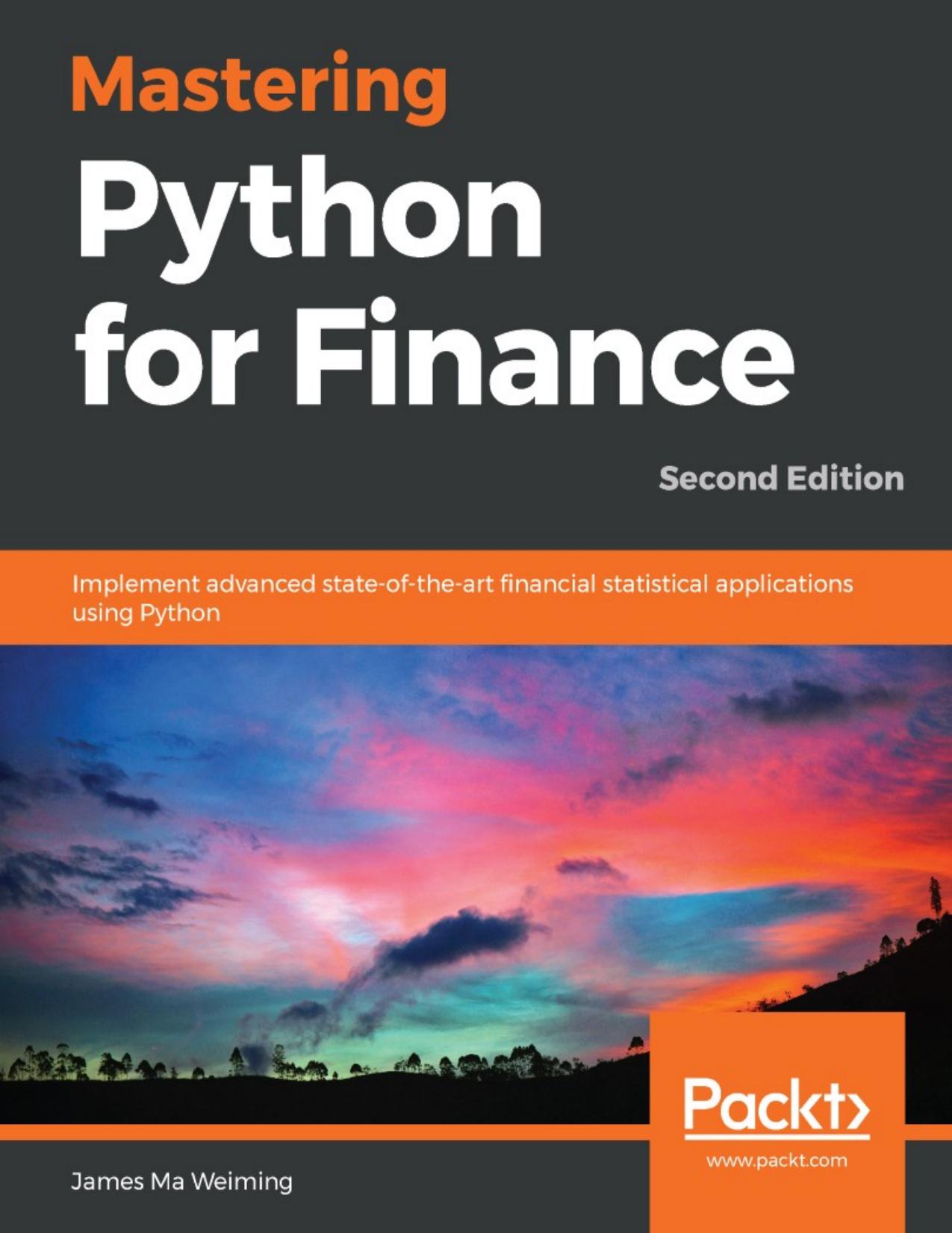 Mastering Python for Finance - Second Edition by James Ma Weiming