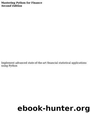 Mastering Python for Finance by Weiming James Ma;
