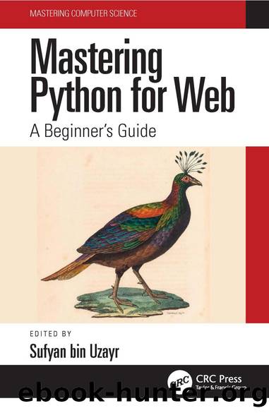 Mastering Python for Web; A Beginnerâs Guide by Sufyan bin Uzayr