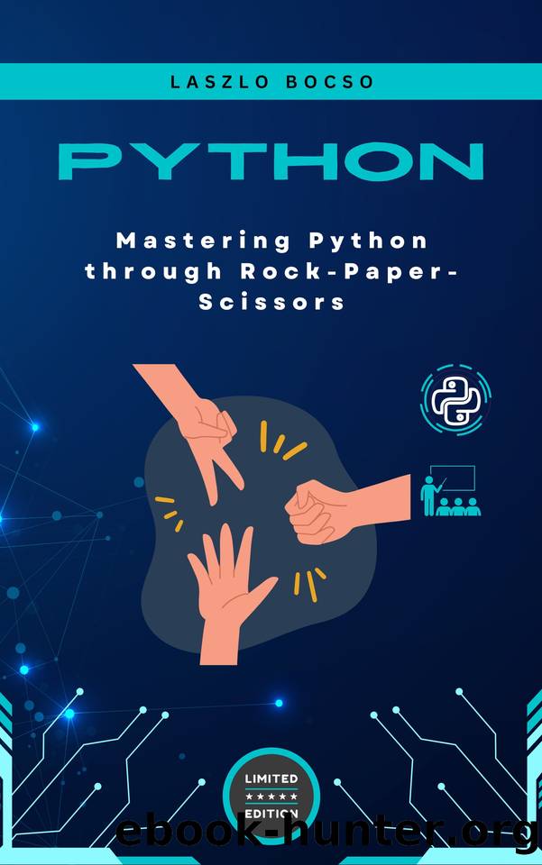 Mastering Python through Rock-Paper-Scissors by Bocso Laszlo