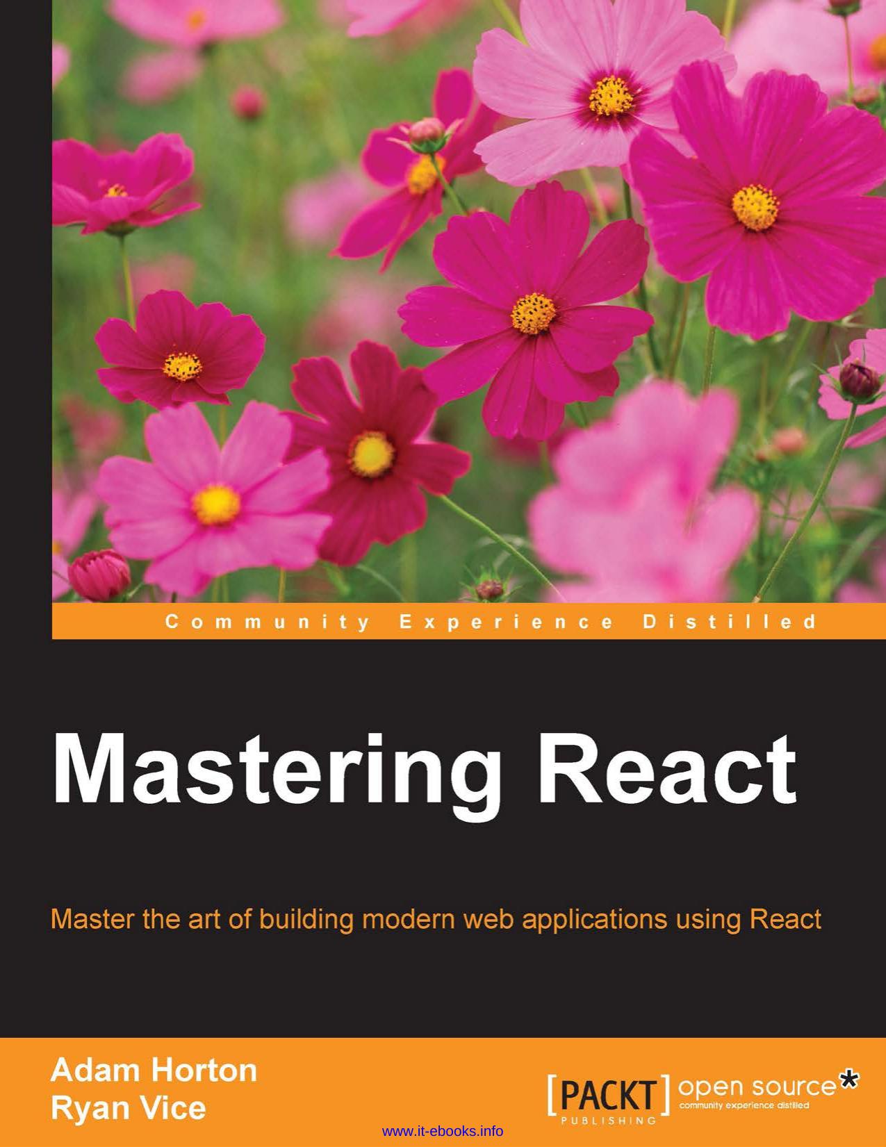 Mastering React: Master the art of building modern web applications using React by Adam Horton Ryan Vice