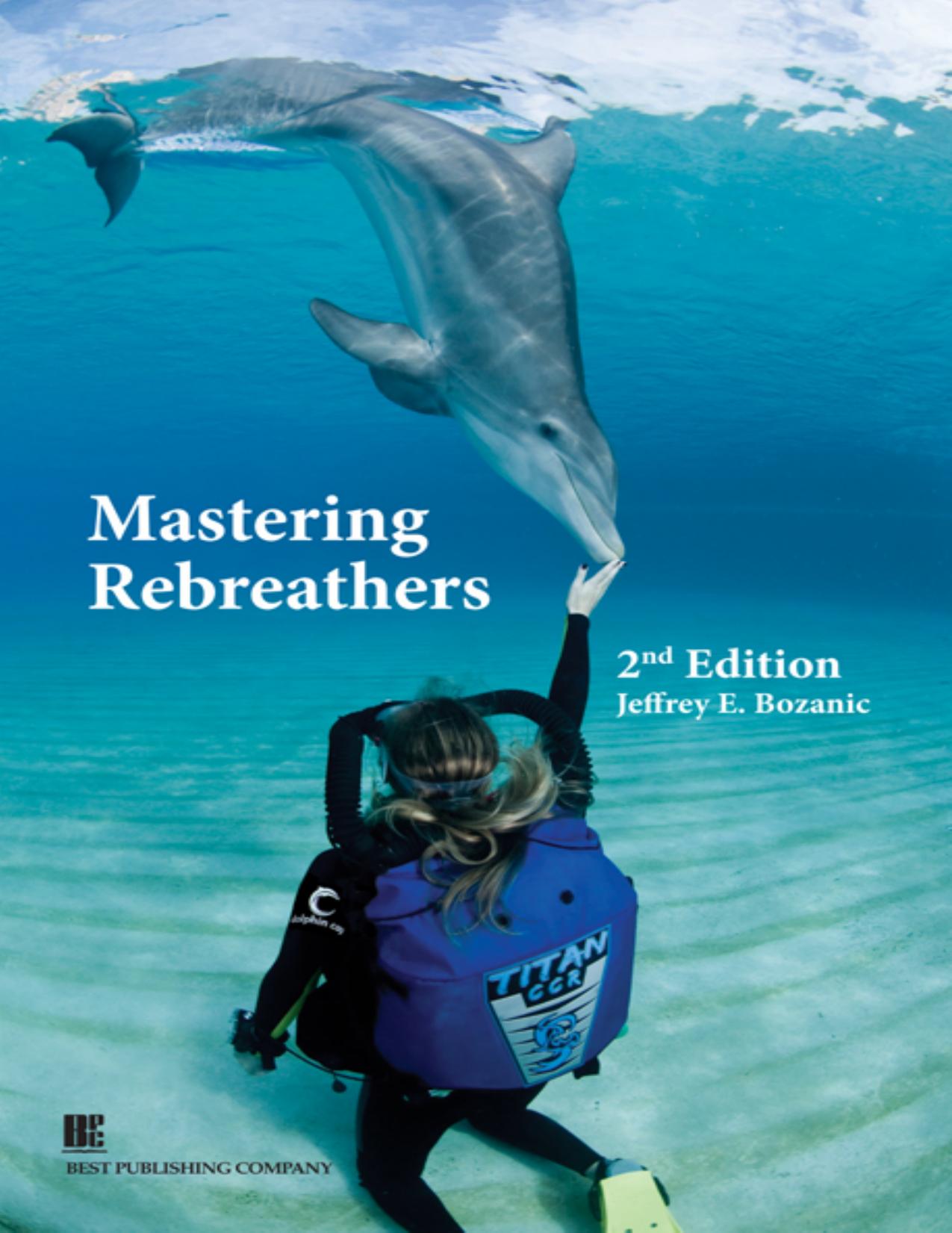 Mastering Rebreathers Second Ed by Jeffrey E. Bozanic.pdf
