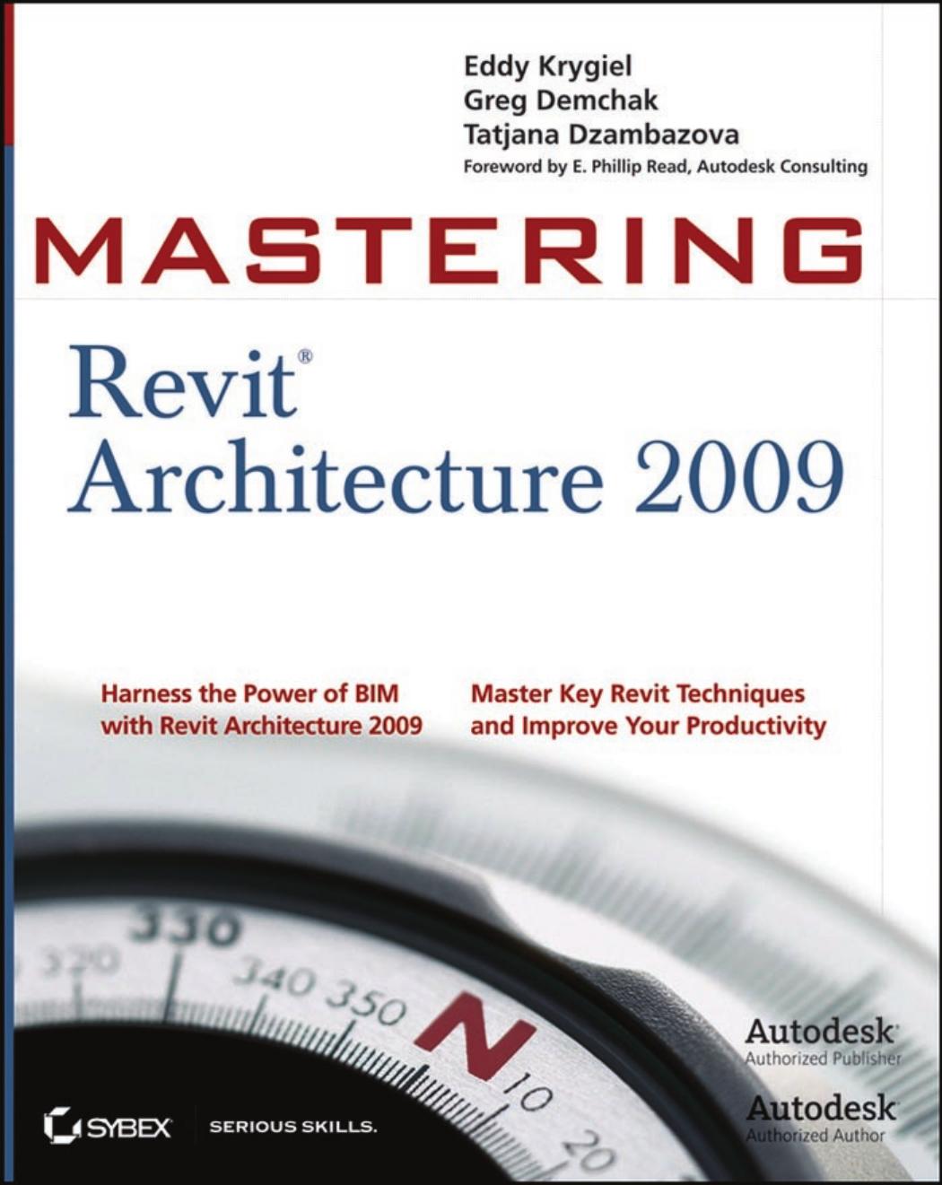 Mastering Revit Architecture 2009 by Tatjana Dzambazova Greg Demchak Eddy Krygiel