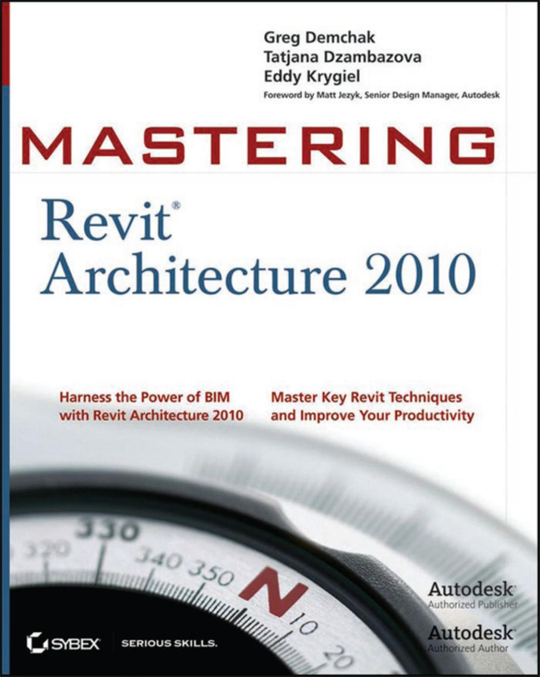 Mastering Revit architecture ''X'' by Krygiel Eddy;Demchak Greg;Dzambazova Tatjana