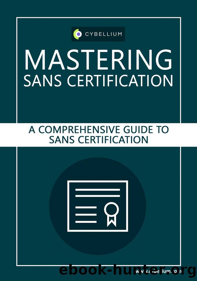 Mastering SANS Certification: A Comprehensive Guide to SANS Certification by Hermans Kris & LTD Cybellium