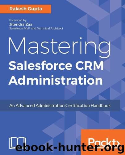 Mastering Salesforce CRM Administration by Rakesh Gupta