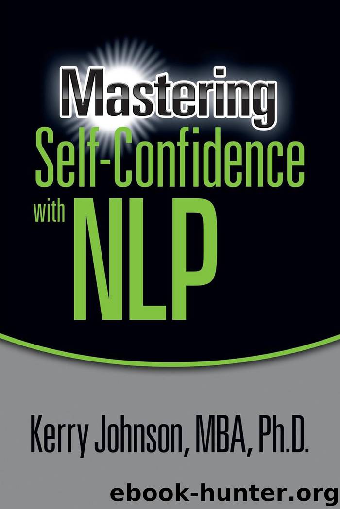 Mastering Self-Confidence with NLP by Dr. Kerry L Johnson MBA PhD