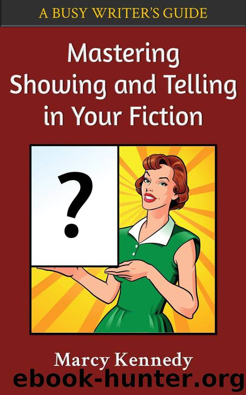 Mastering Showing and Telling in Your Fiction by Marcy Kennedy