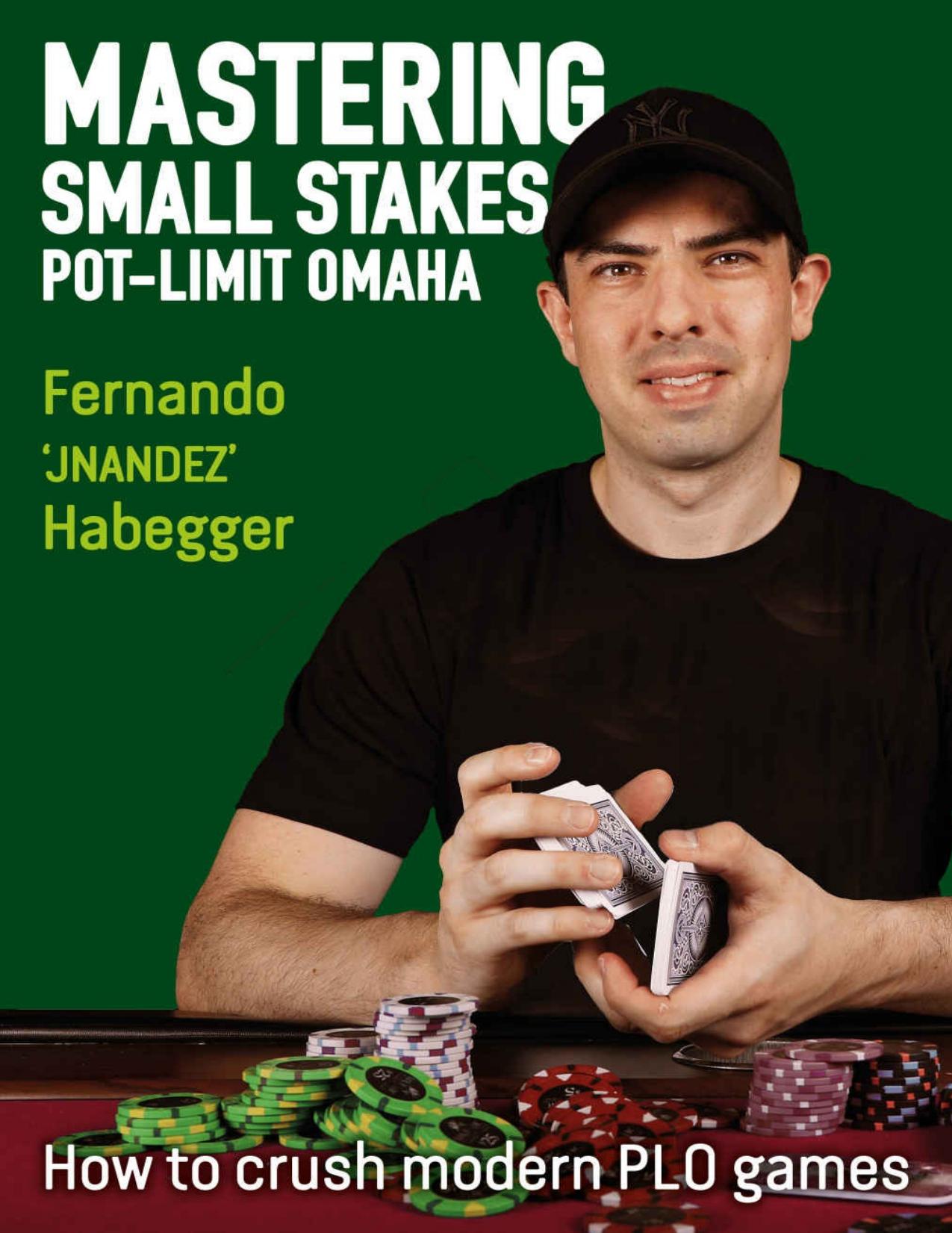 Mastering Small Stakes Pot-Limit Omaha by Fernanado Habegger