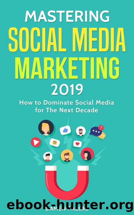 Mastering Social Media Marketing 2019 by Damen Pallas