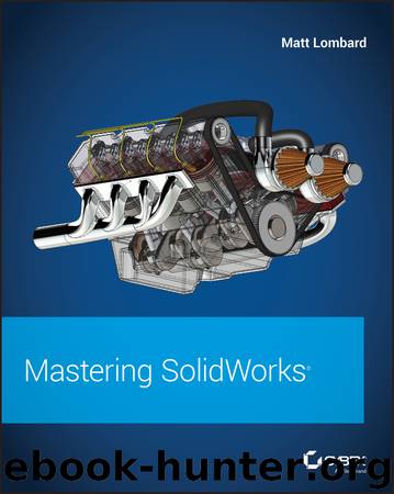 Mastering SolidWorks by Matt Lombard