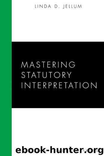 Mastering Statutory Interpretation by Linda D. Jellum
