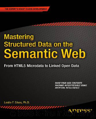 Mastering Structured Data on the Semantic Web by Sikos Ph.D. Leslie F