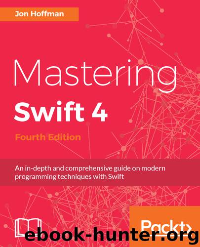 Mastering Swift 4 by Jon Hoffman