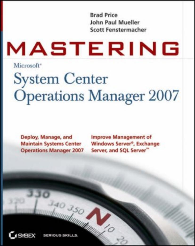 Mastering System Center Operations Manager 2007 by Brad Price