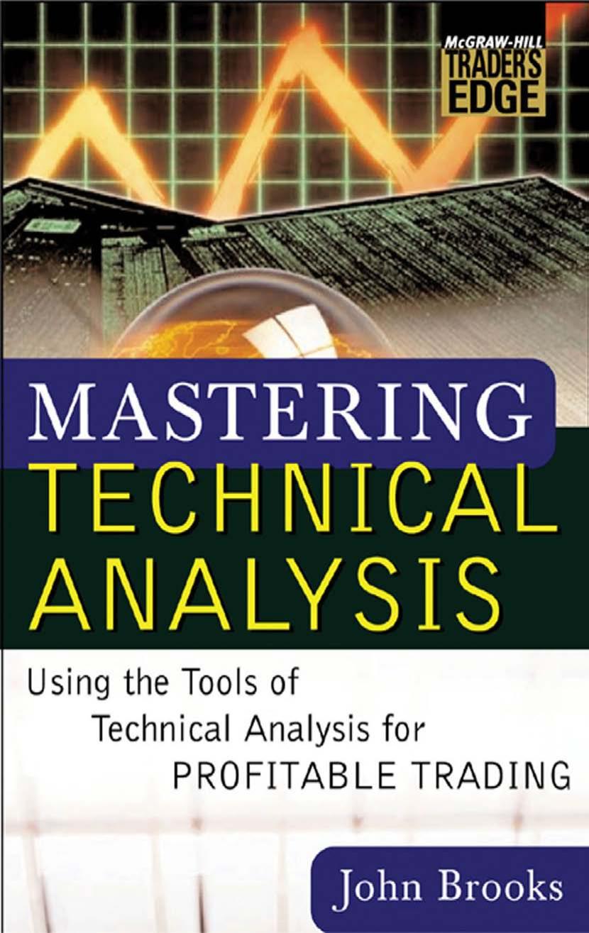 Mastering Technical Analysis: Using the Tools of Technical Analysis for Profitable Trading (McGraw-Hill Traders Edge Series) by John C. Brooks