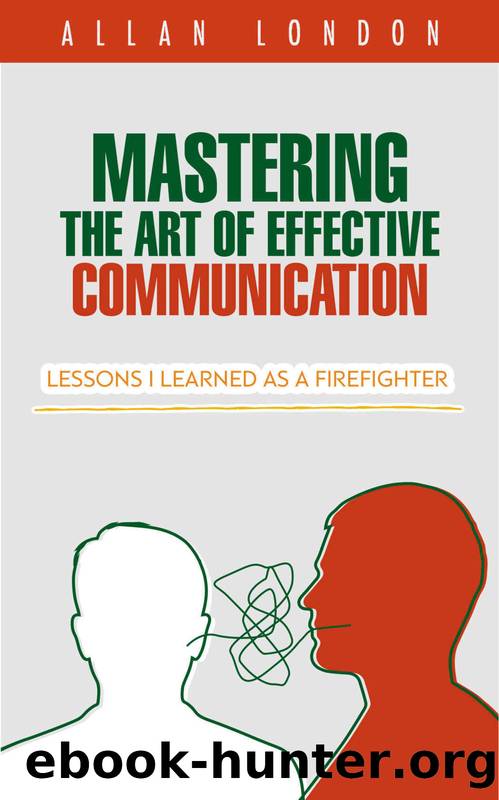 Mastering The Art of Effective Communication by Allan London