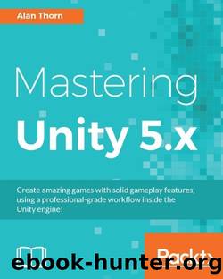 Mastering Unity 5.x by Thorn Alan