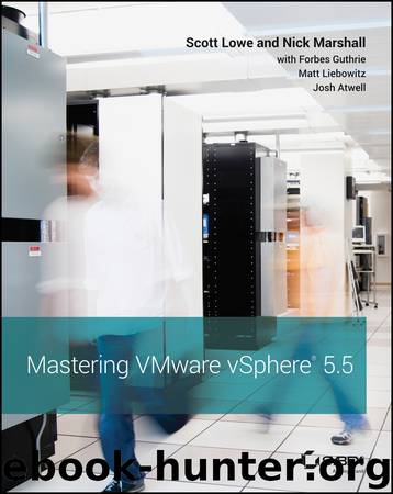 Mastering VMware vSphere 5.5 by Scott Lowe & Nick Marshall & Forbes Guthrie & Matt Liebowitz & Josh Atwell