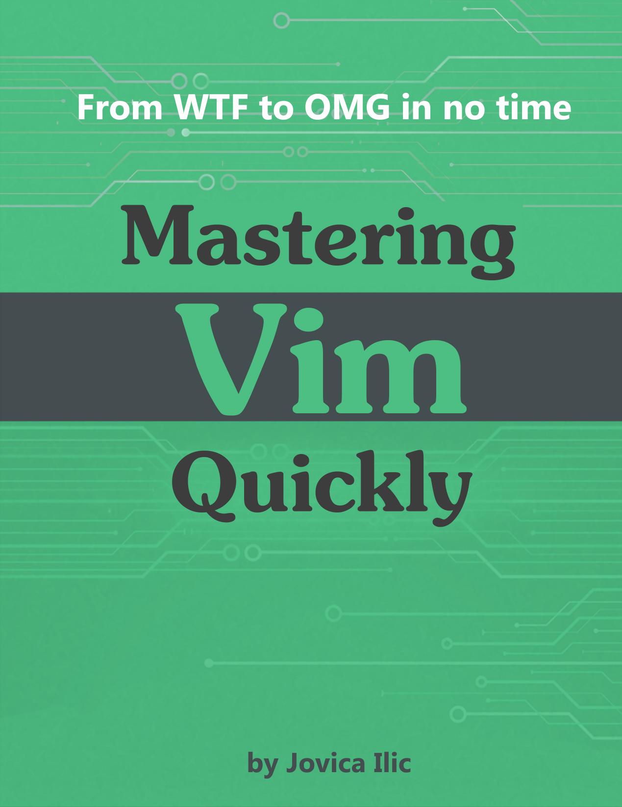 Mastering Vim Quickly by Jovica Ilic