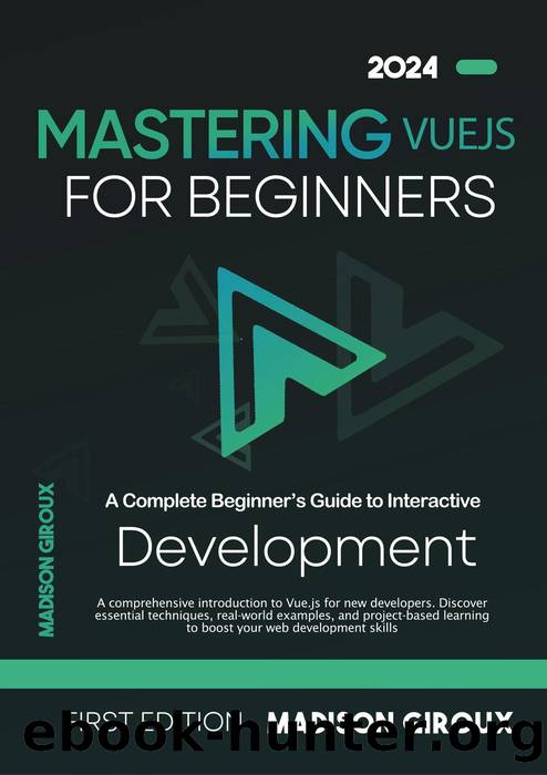 Mastering Vue.js for Beginners by Madison Giroux