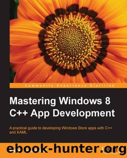 Mastering Windows 8 C++ App Development by Unknown