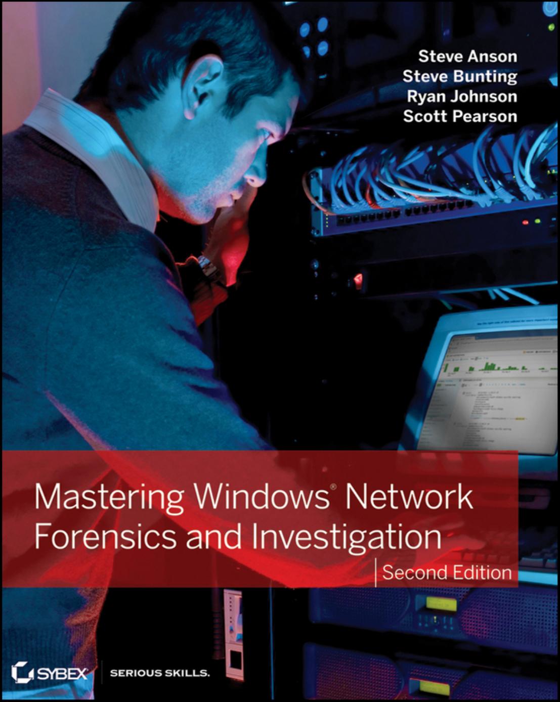 Mastering Windows Network Forensics and Investigation 2nd Edition by Steven Anson Steve Bunting Ryan Johnson Scott Pearson