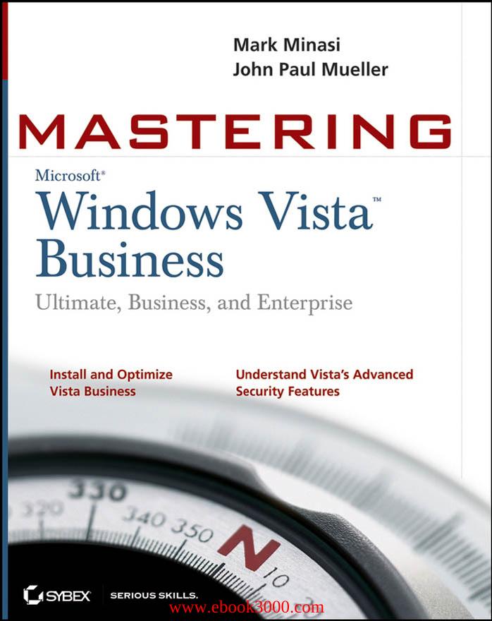 Mastering Windows Vista Business: Ultimate, Business, and Enterprise by Unknow