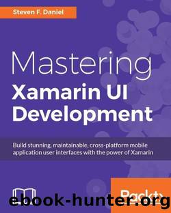 Mastering Xamarin UI Development by Daniel Steven F
